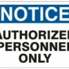 Dynamic Notice - Authorized Personnel Only - Various Sizes And Materials Safety Supplies 2 Dynamic Notice - Authorized Personnel Only - Various Sizes And Materials Safety Supplies